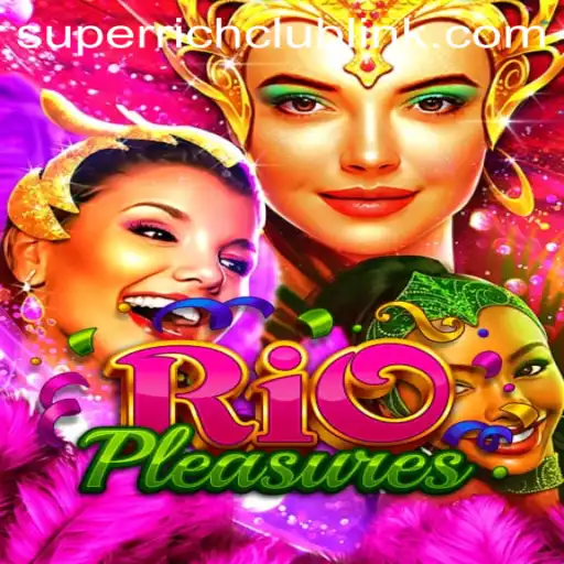 Discover the Exhilarating World of RioPleasures and the Allure of SuperRichClub