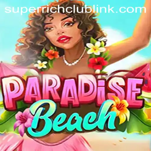 Explore ParadiseBeach: The Ultimate Adventure into the SuperRichClub